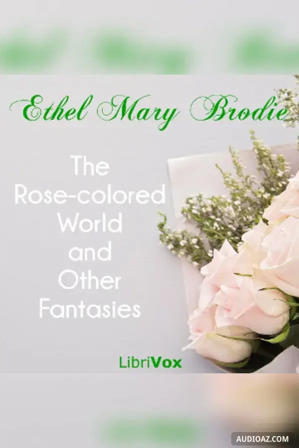 The Rose-colored World, and Other Fantasies - Бесплатная аудиокнига