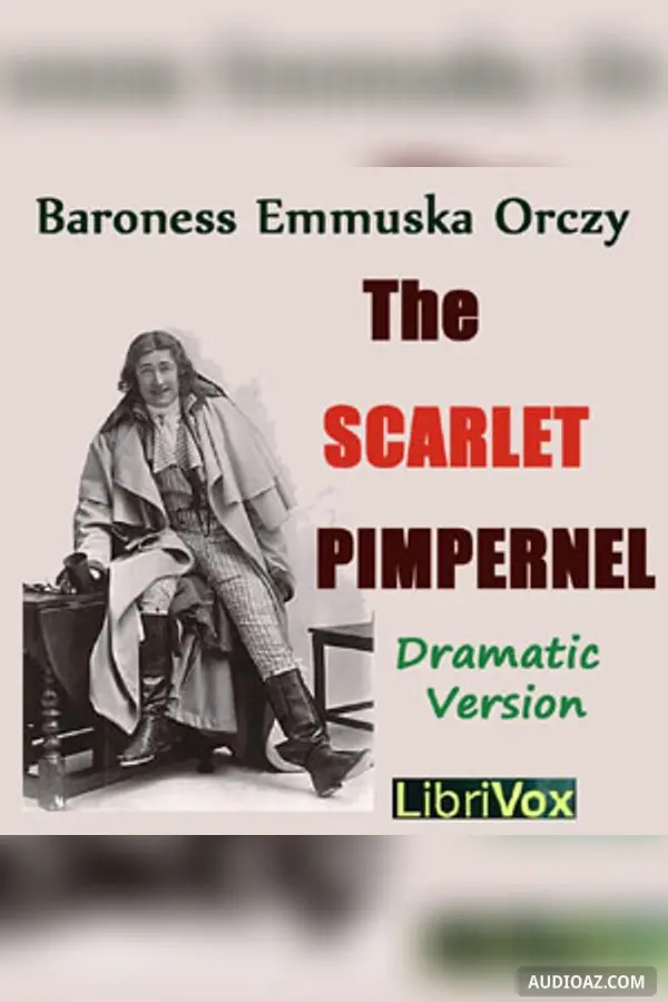 The Scarlet Pimpernel (version 3 dramatic reading)