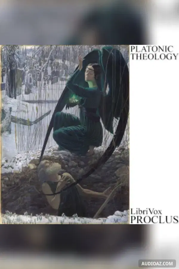 The Six Books of Proclus, the Platonic Successor, on the Theology of Plato
