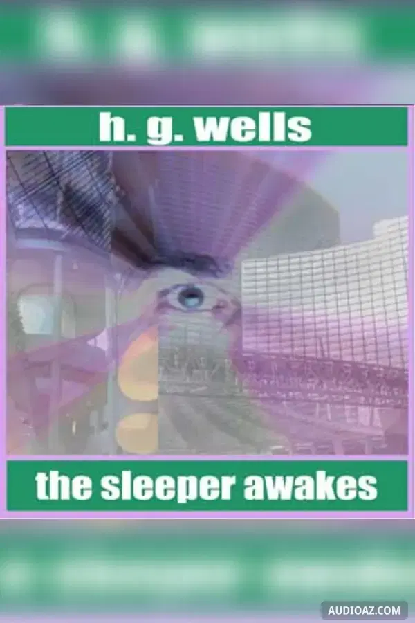 《The Sleeper Awakes》 - 免费有声读物