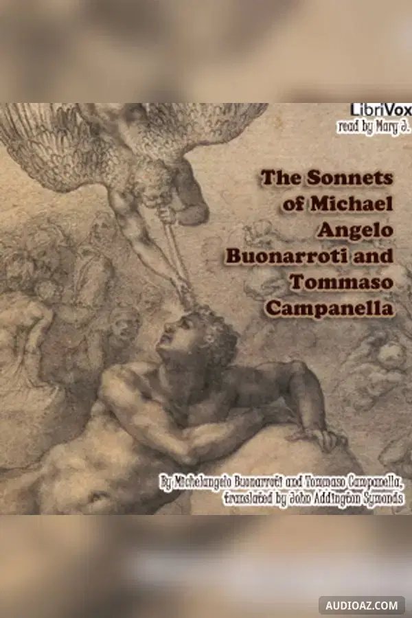 The Sonnets of Michael Angelo Buonarroti and Tommaso Campanella