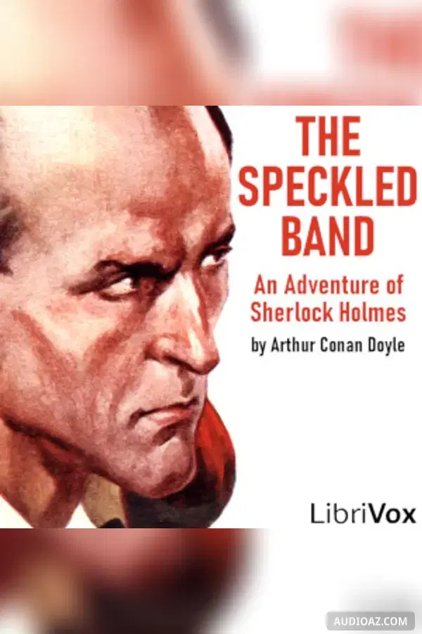 The Speckled Band: An Adventure of Sherlock Holmes
