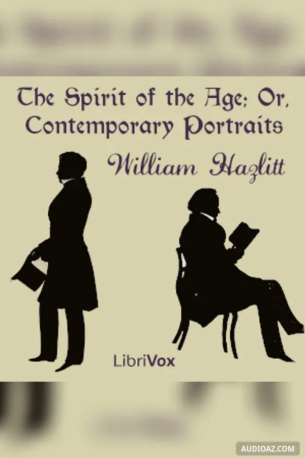 The Spirit of the Age; Or, Contemporary Portraits