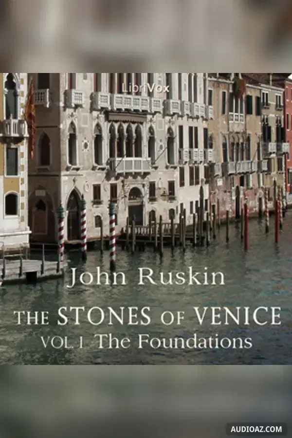 The Stones of Venice, Volume 1 - Бесплатная аудиокнига