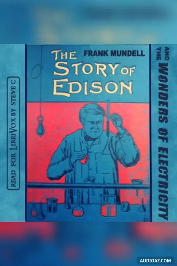 The Story of Edison and The Wonders of Electricity
