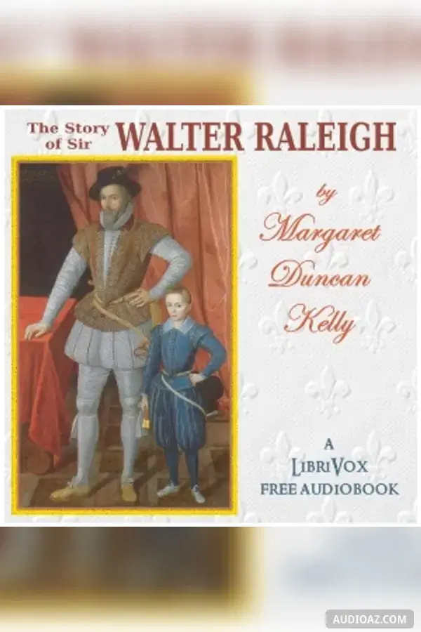 The Story of Sir Walter Raleigh
