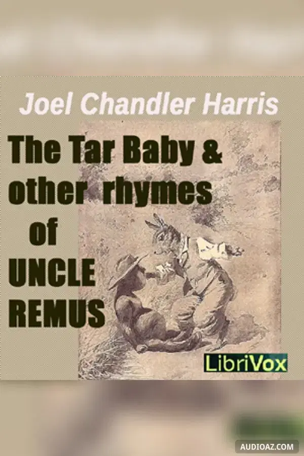The Tar Baby and Other Rhymes of Uncle Remus