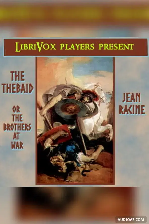 The Thebaid, or The Brothers at War
