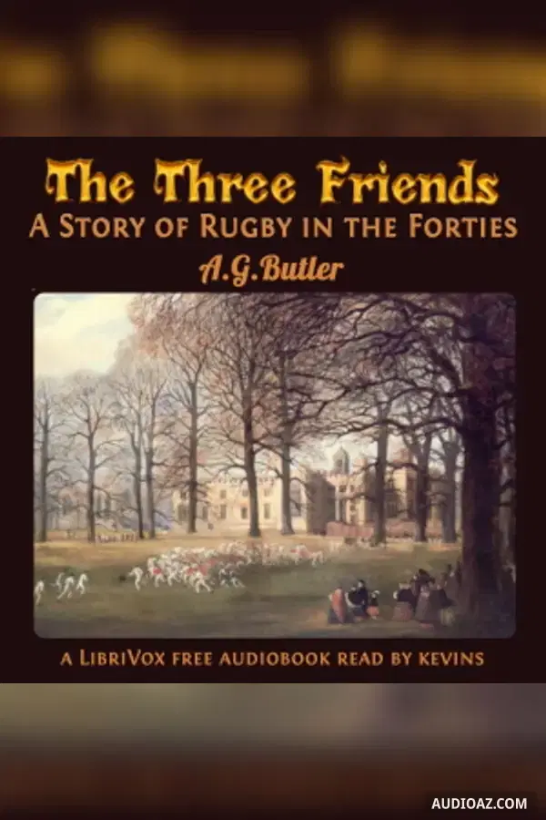 The Three Friends; A Story of Rugby in the Forties