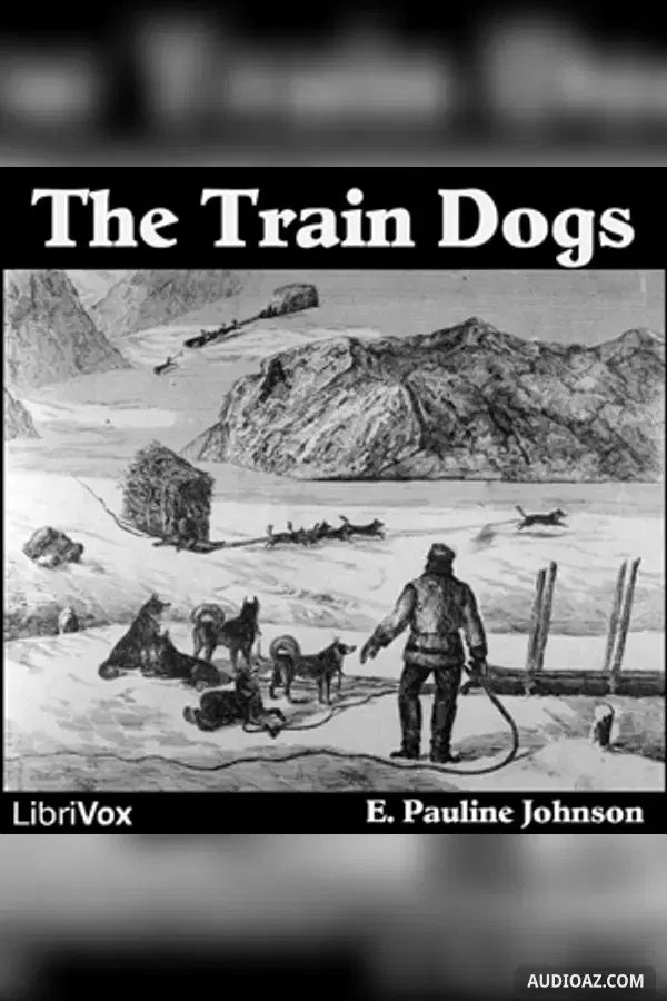 The Train Dogs - Free Audiobook