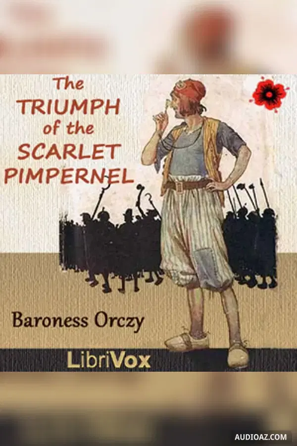 《The Triumph of the Scarlet Pimpernel (Dramatic Reading)》 - 免费有声读物