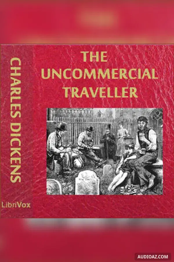The Uncommercial Traveller
