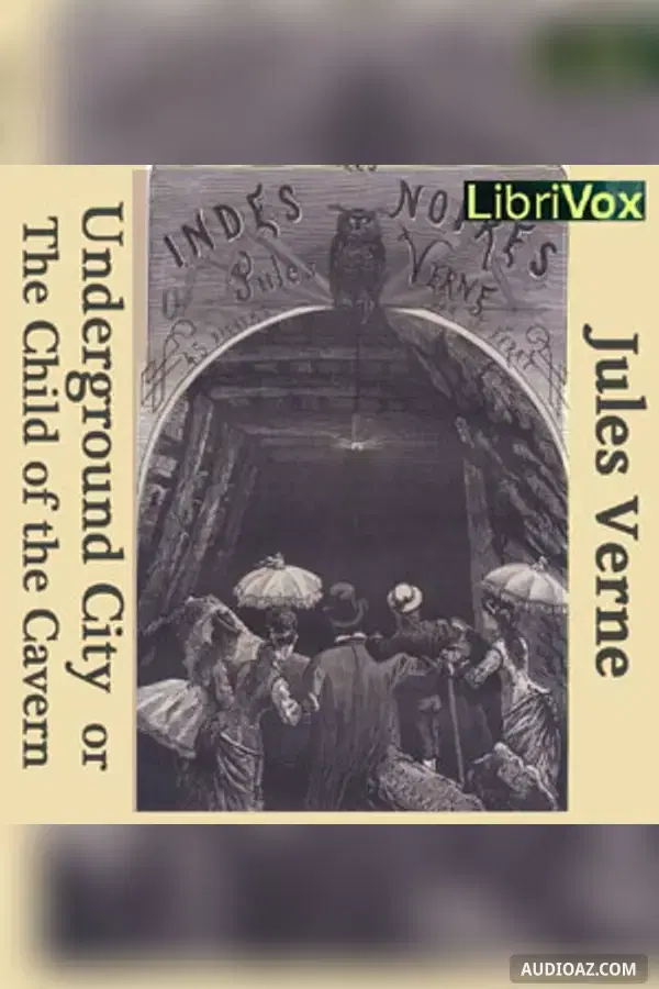 The Underground City or the Child of the Cavern
