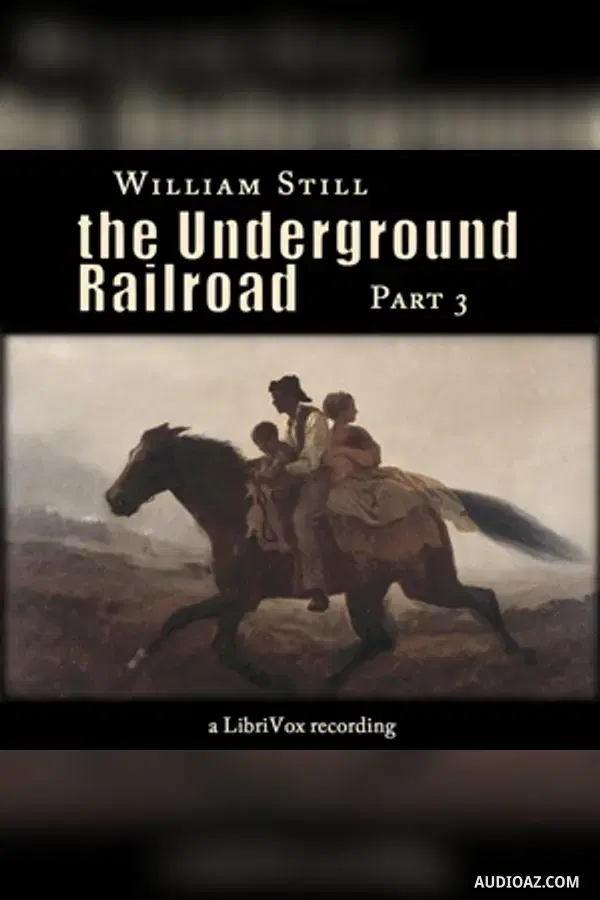 The Underground Railroad, Part 3