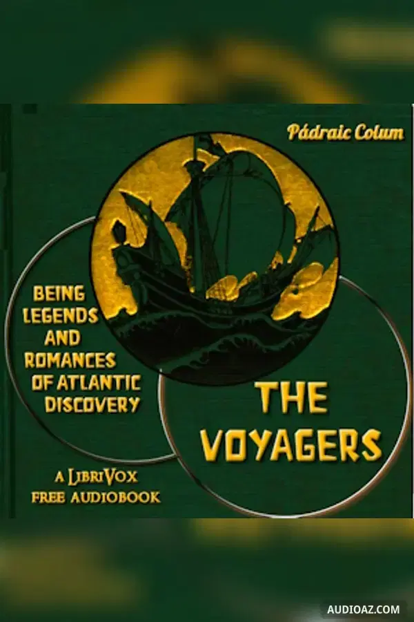 The Voyagers: Being Legends and Romances of Atlantic Discovery