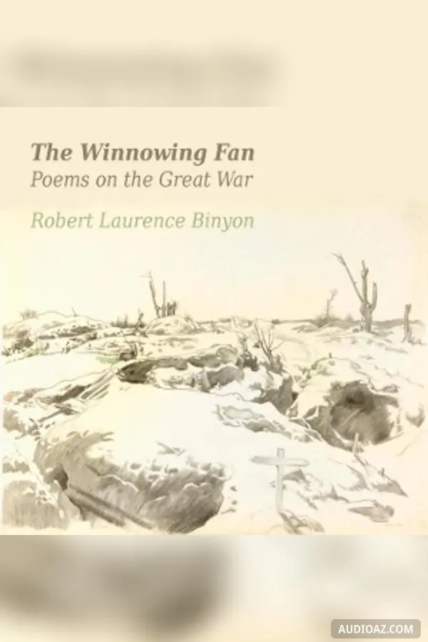 The Winnowing Fan: Poems On The Great War - Free Audiobook