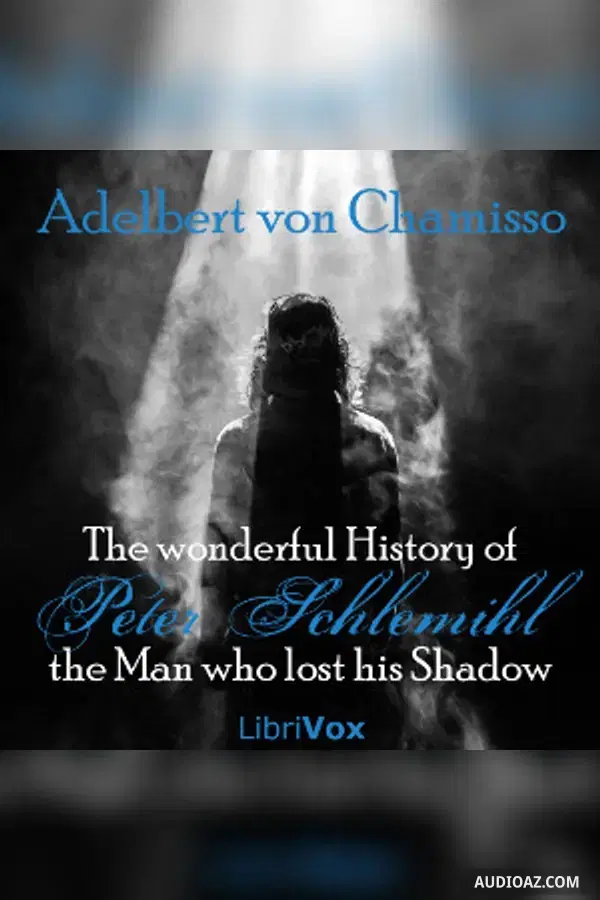 The wonderful History of Peter Schlemihl, the Man who lost his Shadow