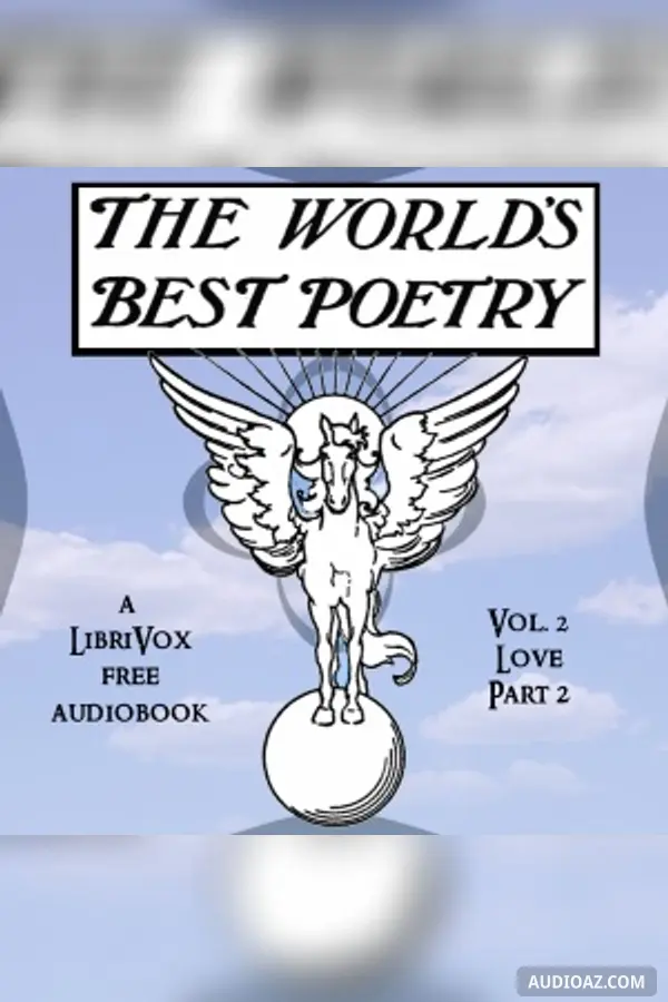 The World's Best Poetry, Volume 2: Love (Part 2) - Audiolibro Gratis