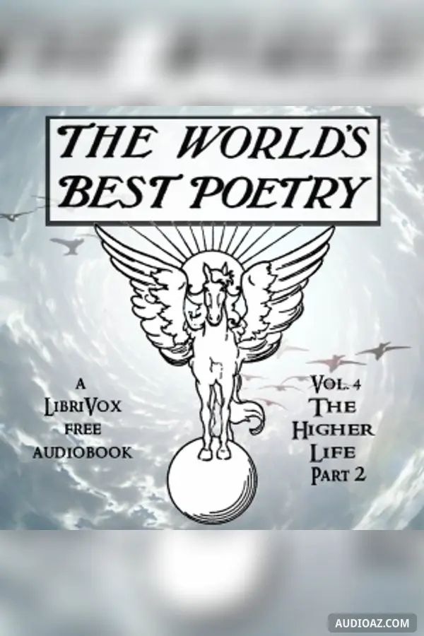 The World's Best Poetry, Volume 4: The Higher Life (Part 2)
