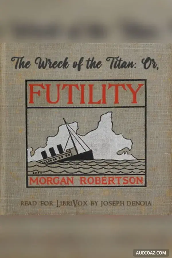 The Wreck of the Titan, or Futility