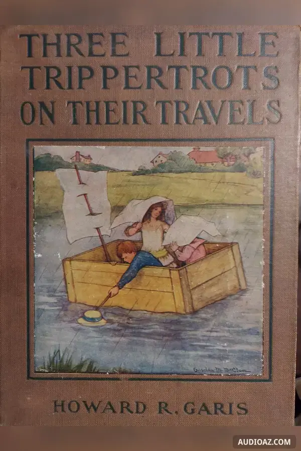 Three Little Trippertrots: How They Ran Away And How They Got Back Again