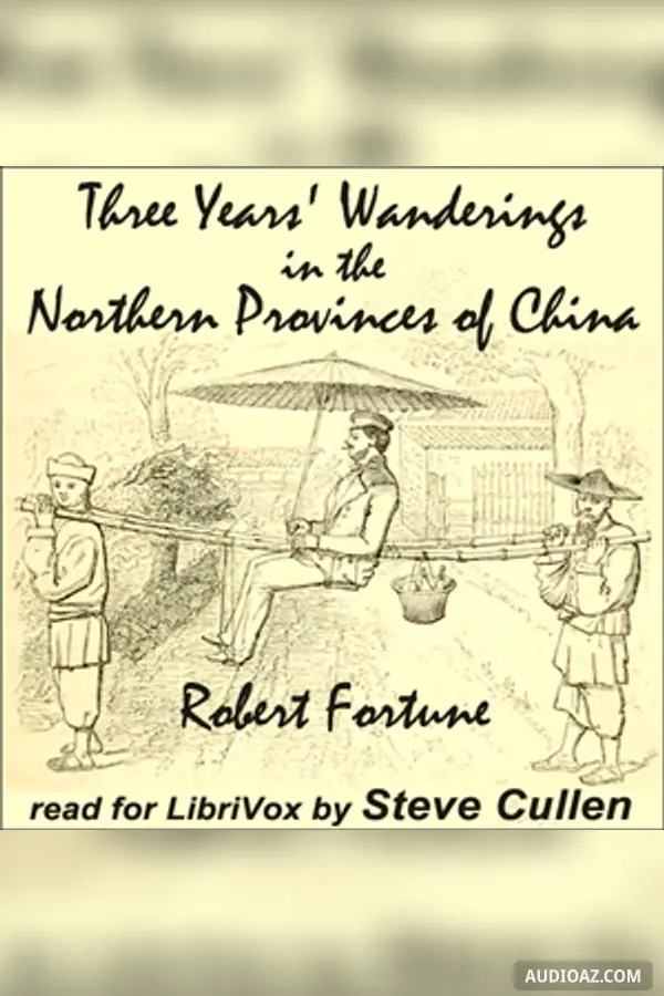Three Years' Wanderings in the Northern Provinces of China - Free Audiobook