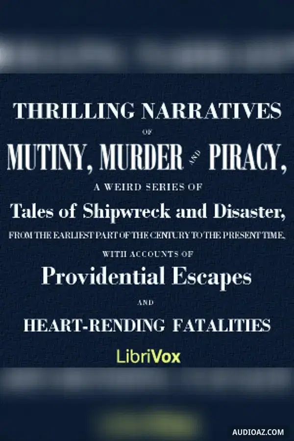 Thrilling Narratives of Mutiny, Murder and Piracy