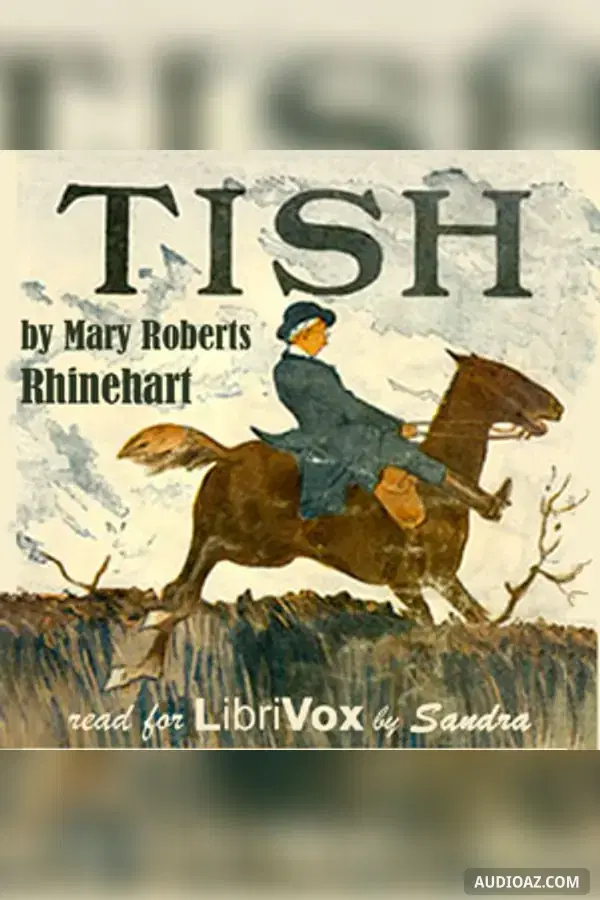 Tish: The Chronicle of Her Escapades and Excursions - Бесплатная аудиокнига