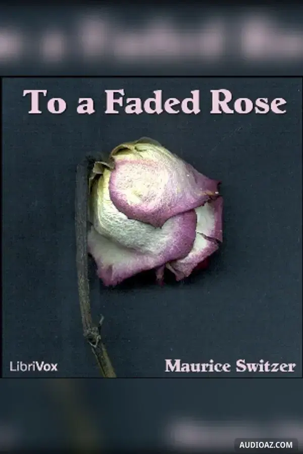 To a Faded Rose