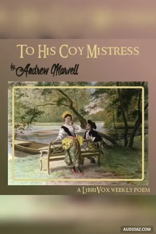 To His Coy Mistress (version 2)