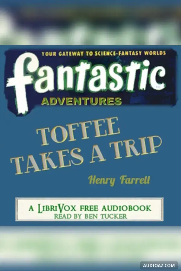 Toffee Takes A Trip