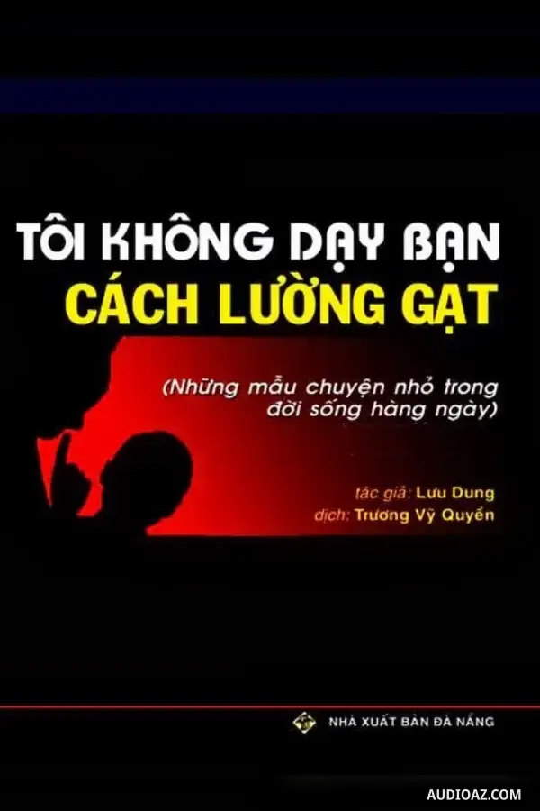 Tôi Không Dạy Bạn Cách Lừa Gạt - Free Audiobook