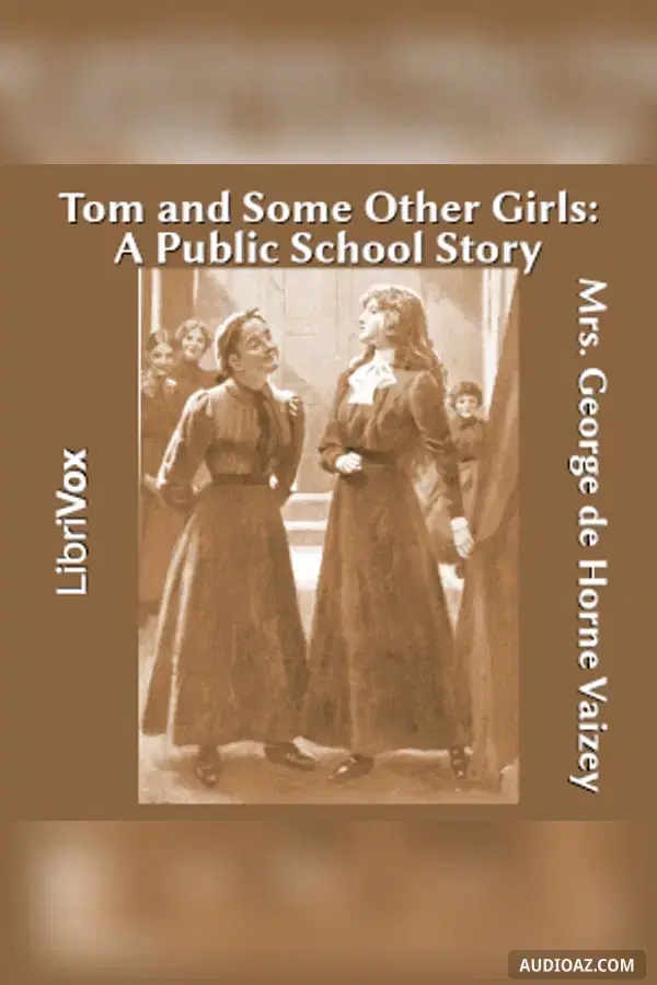 Tom and Some Other Girls: A Public School Story