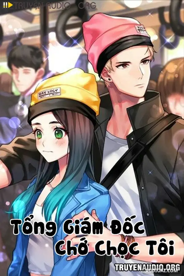 Tổng Giám Đốc Chớ Chọc Tôi