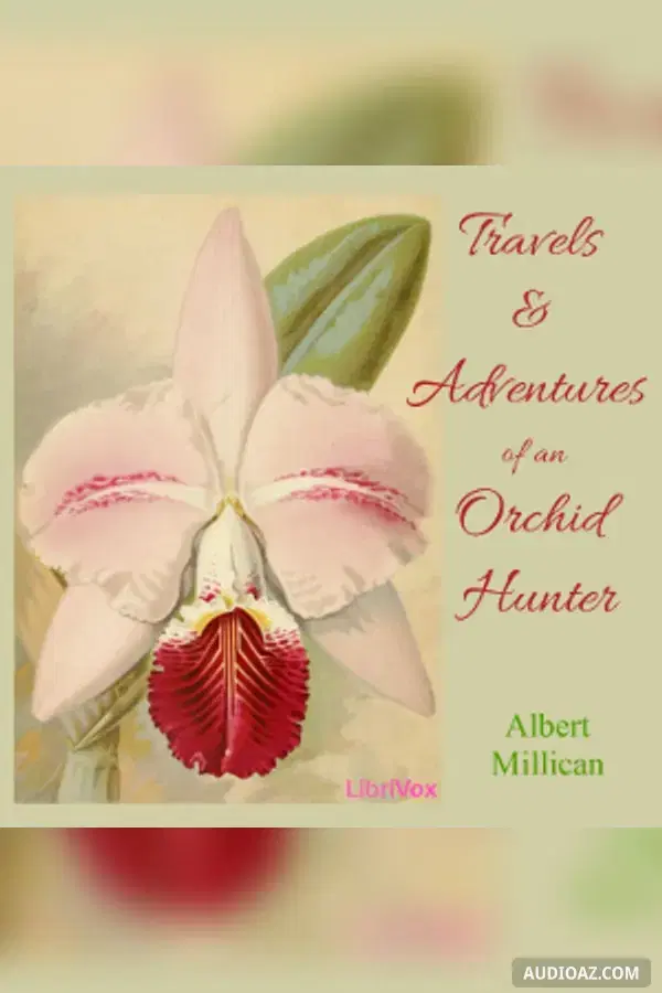 Travels and adventures of an orchid hunter: An account of canoe and camp life in Colombia, while collecting orchids in the northern Andes