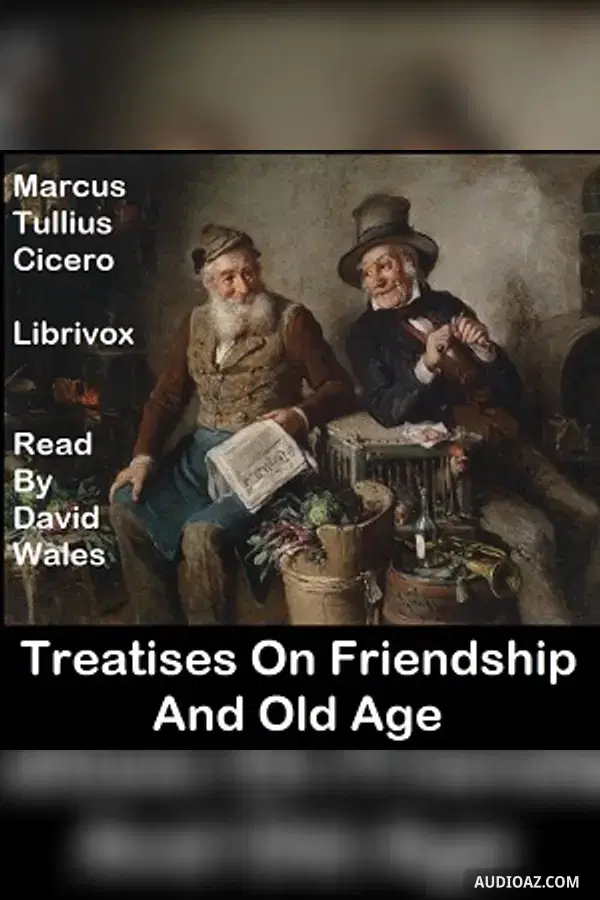 Treatises On Friendship And Old Age