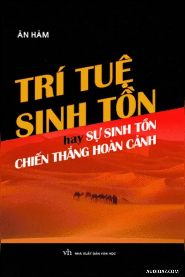 Trí Tuệ Sinh Tồn - Sự Sinh Tồn Chiến Thắng Hoàn Cảnh