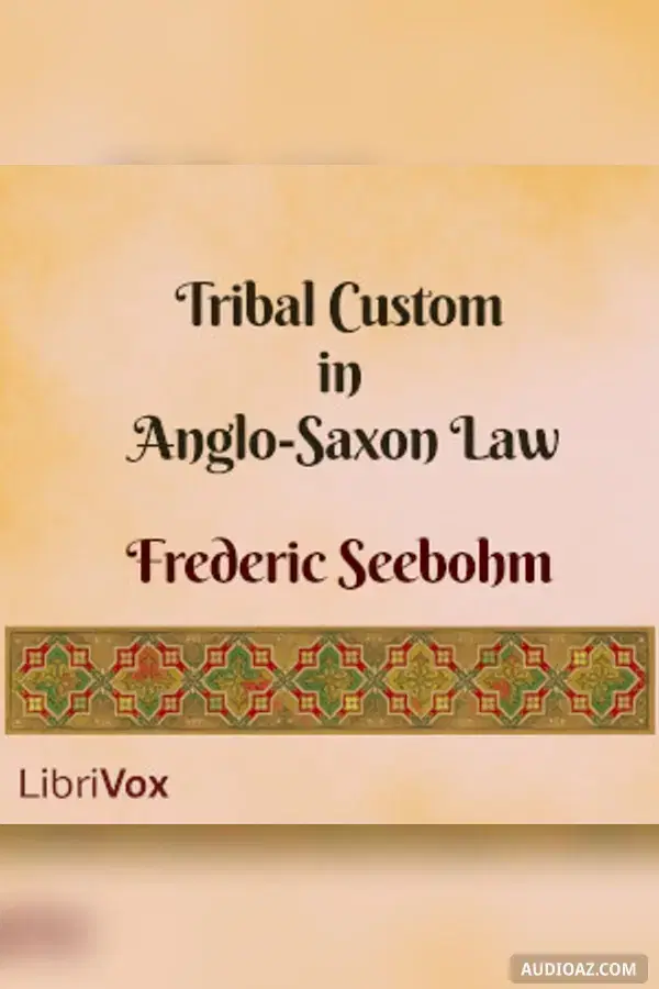 Tribal Custom in Anglo-Saxon Law