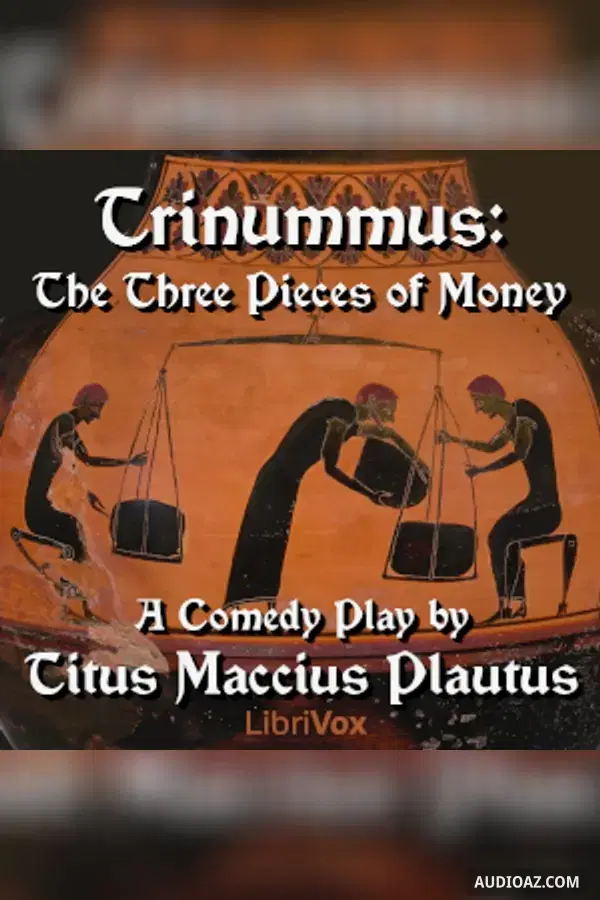 Trinummus: The Three Pieces of Money