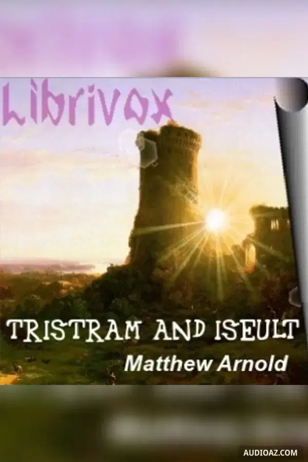 Tristram and Iseult & Sohrab and Rustum
