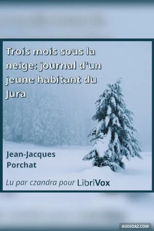 Trois mois sous la neige: journal d'un jeune habitant du Jura