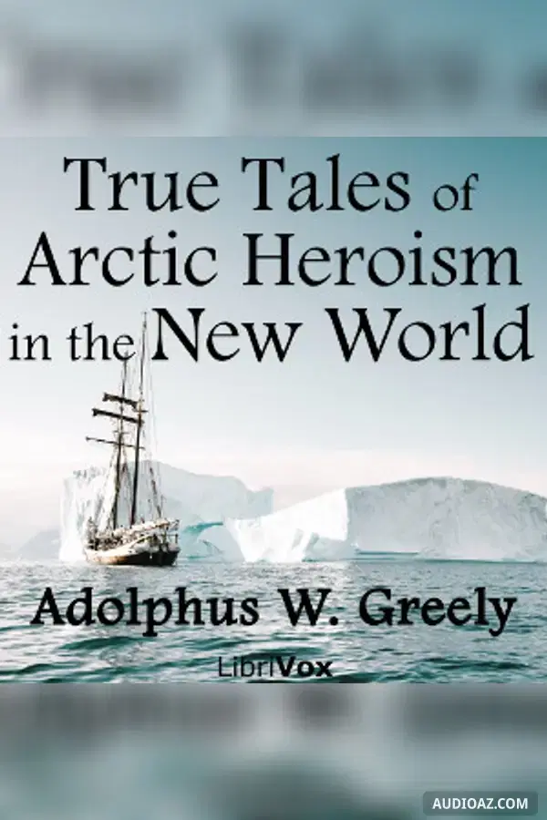 True Tales of Arctic Heroism in the New World
