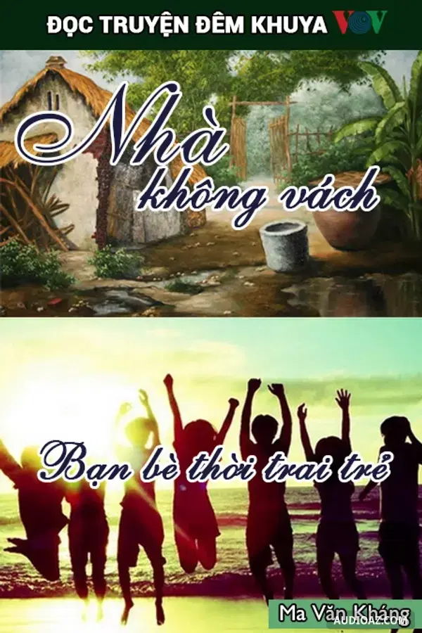 《Truyện Đêm Khuya - Nhà Không Vách & Bạn Bè Thời Trai Trẻ》 - 免费有声读物