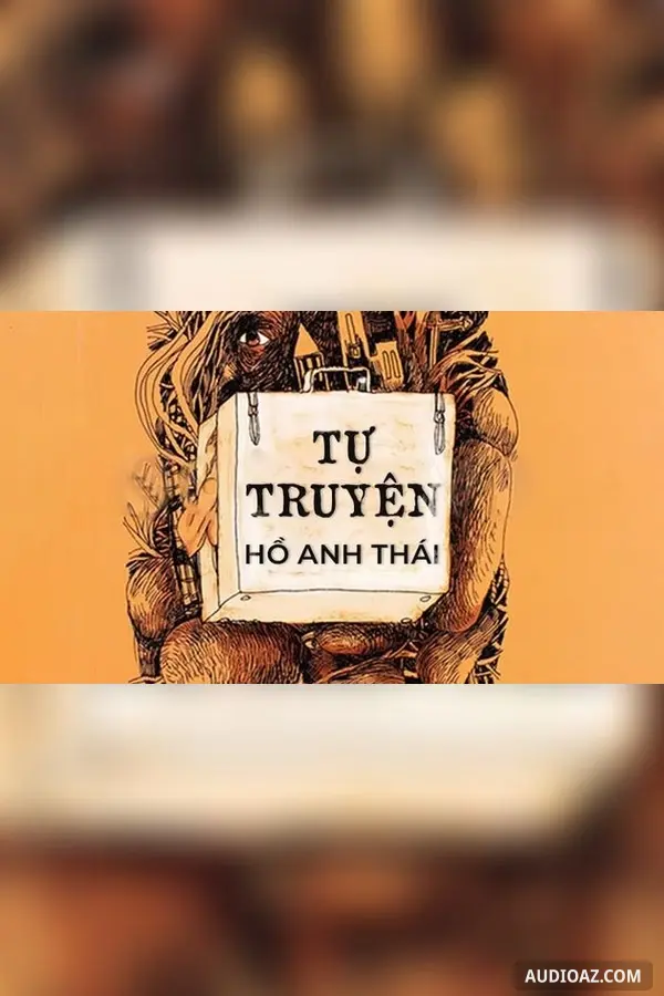 《Tự truyện - Hồ Anh Thái》 - 免费有声读物