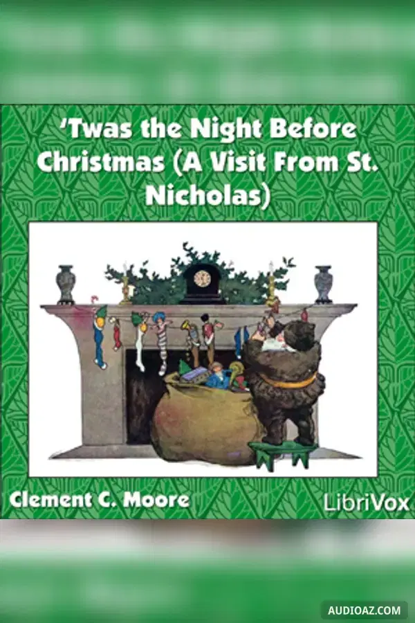 Twas the Night Before Christmas (A Visit From St. Nicholas) - Free Audiobook