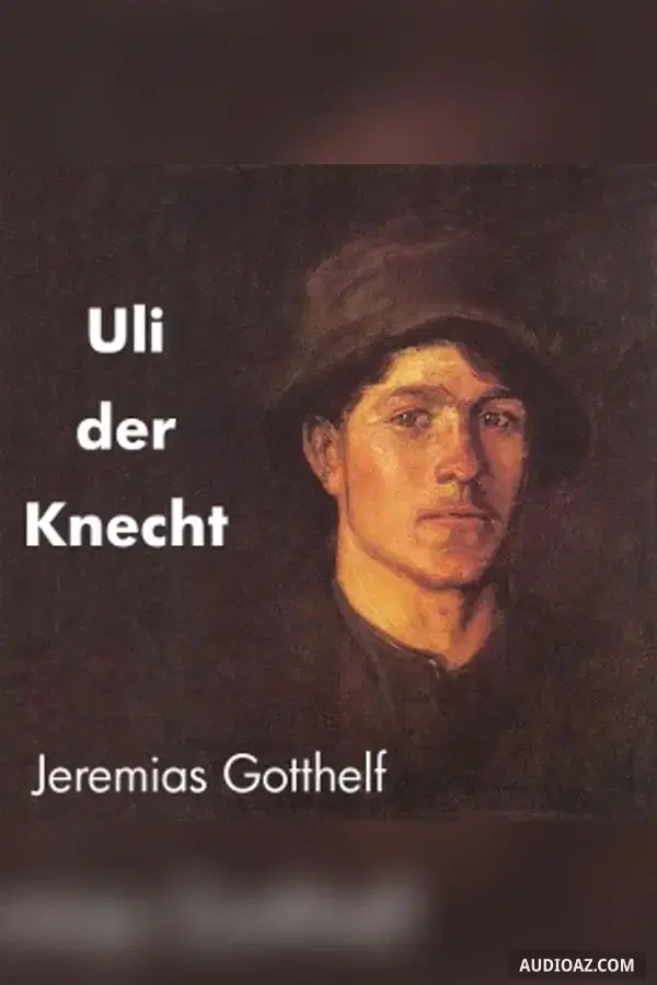 Uli der Knecht - Бесплатная аудиокнига