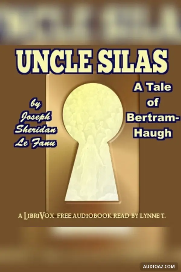 Uncle Silas: A Tale of Bartram-Haugh (version 2)