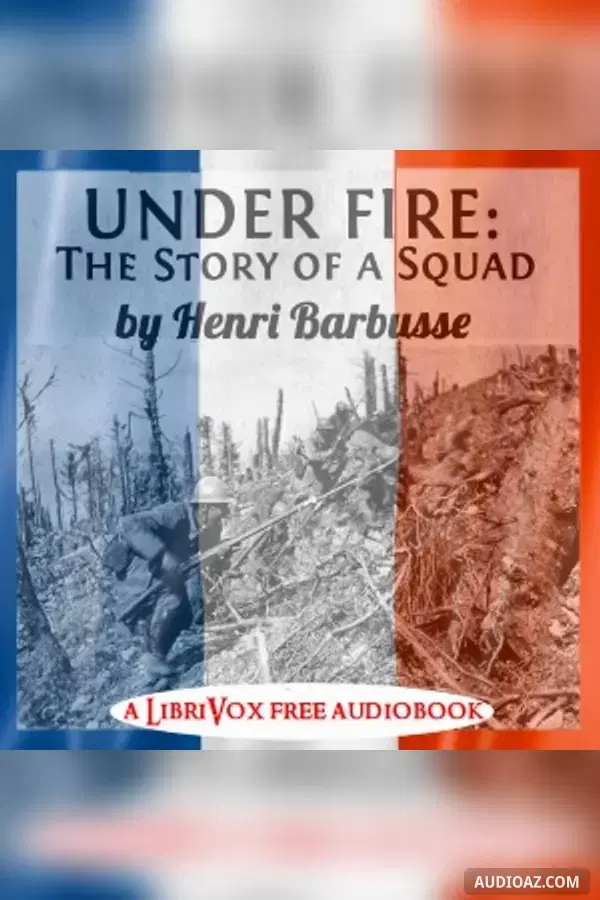 Under Fire: The Story of a Squad