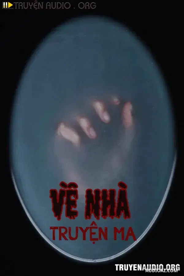 Về Nhà - Truyện Kinh Dị
