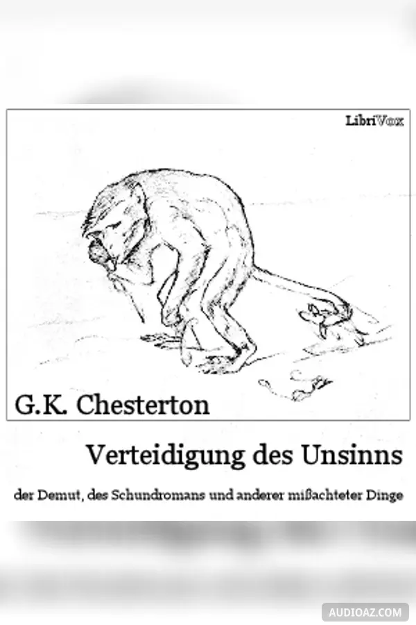 Verteidigung des Unsinns, der Demut, des Schundromans und anderer mißachteter Dinge